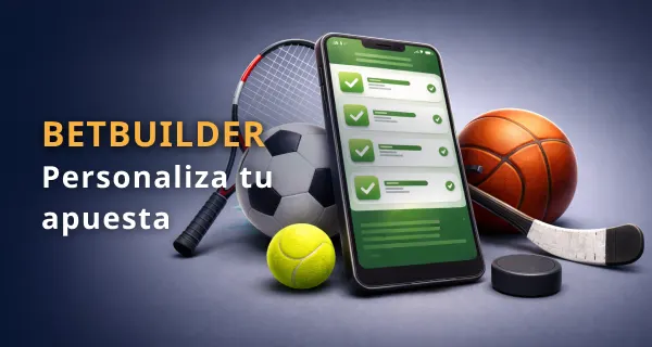 BetBuilder para personalizar apuestas